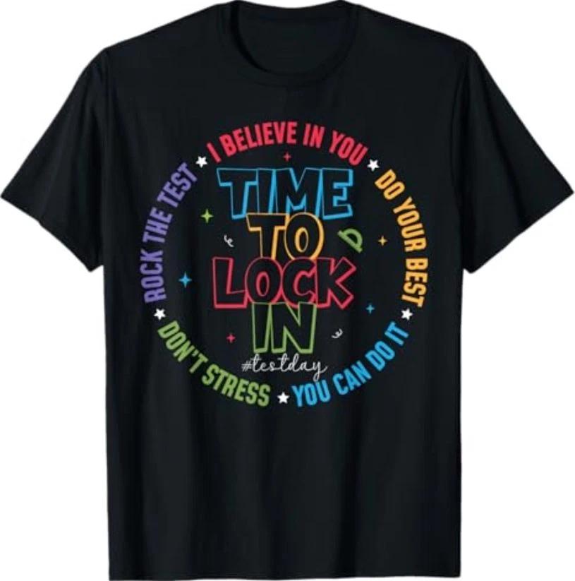 You Got This Test Day State Testing Time to Lock in Teacher T-Shirt XS