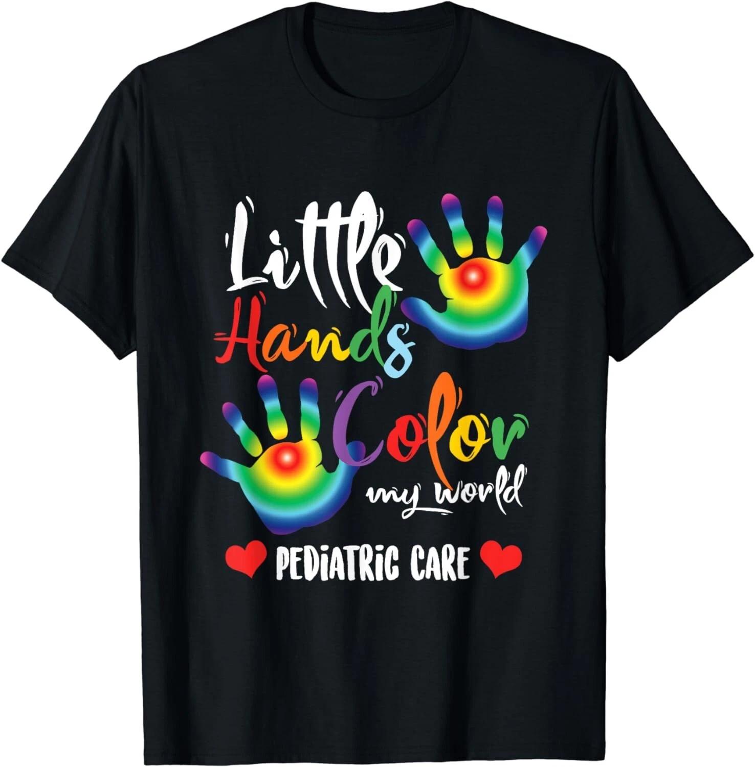 Pediatric Pediatrician Nurse Little Hands Color My World Gift Unisex T-Shirt S