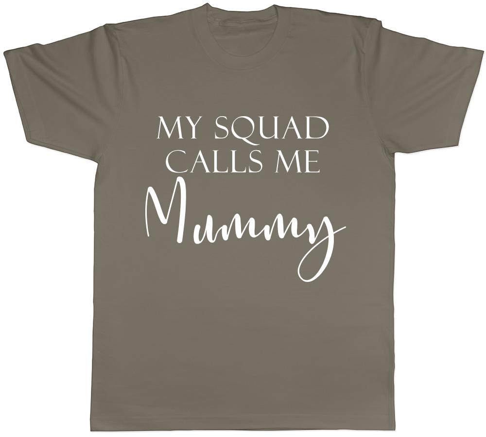 My Squad Calls me Mummy Unisexs Ladies TShirt Tee