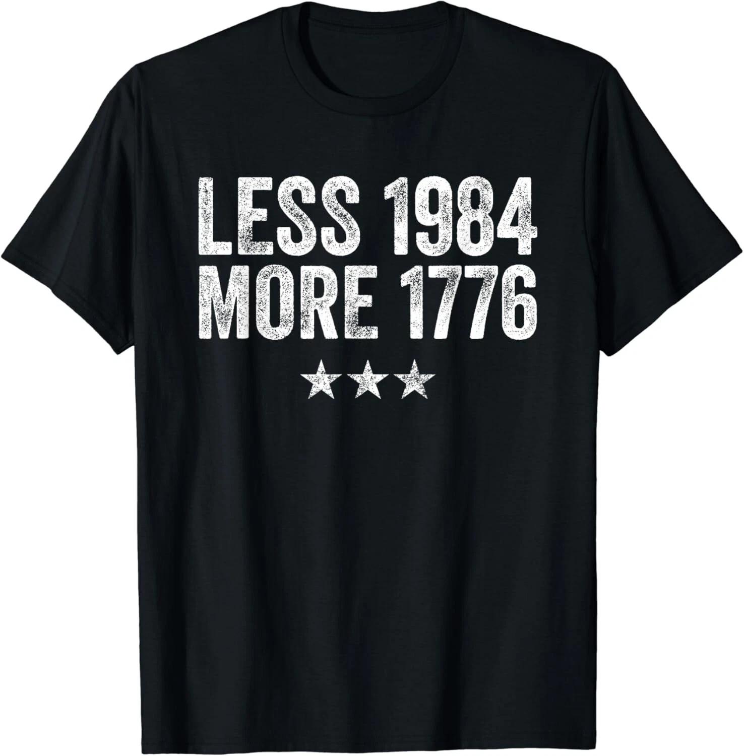 

Less 1984 More 1776 USA Freedom Patriotic American Gift Unisex T-Shirt M