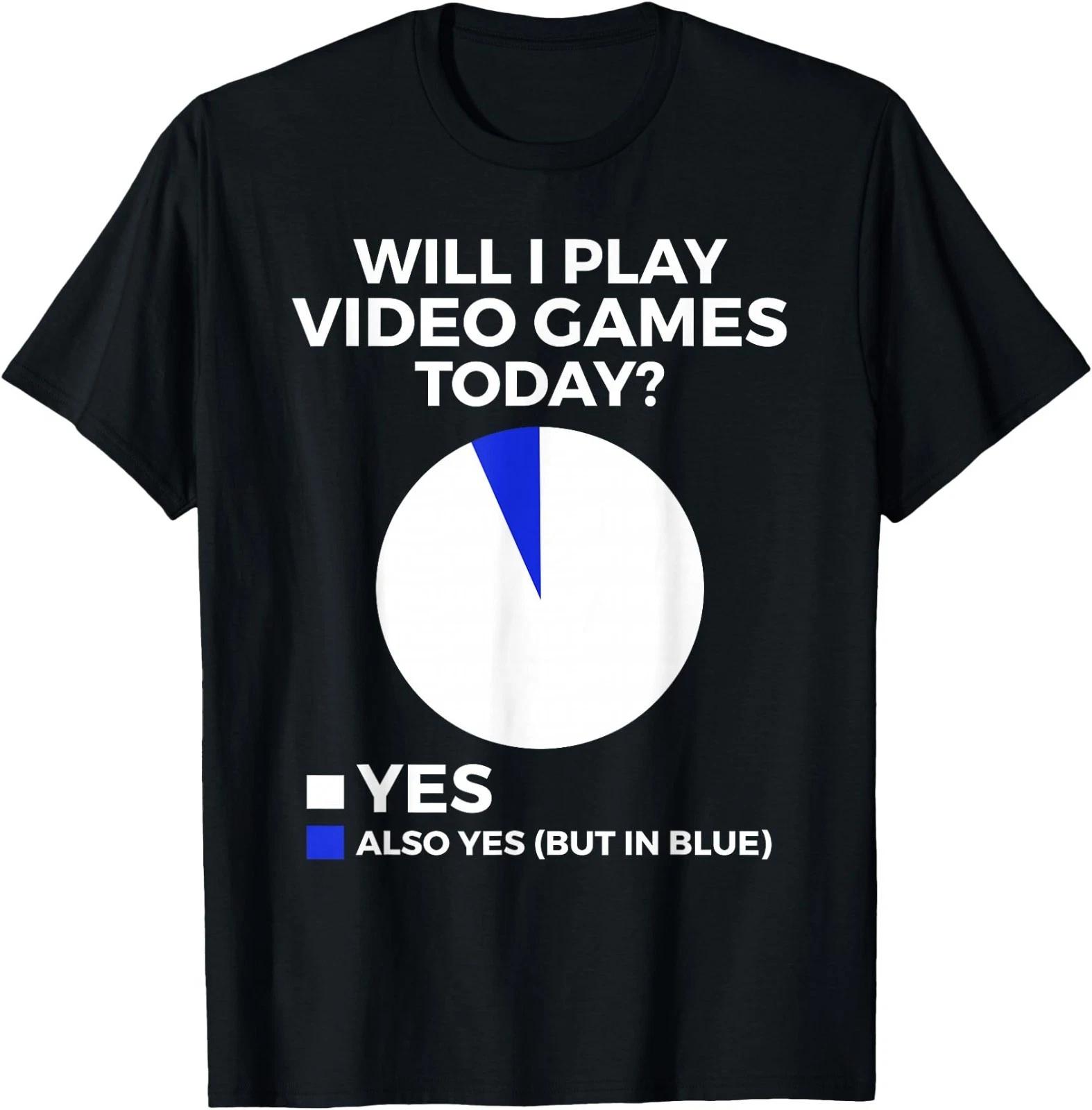 Will I Play Video Games Today Funny Gamer Gaming T-Shirt 2XL