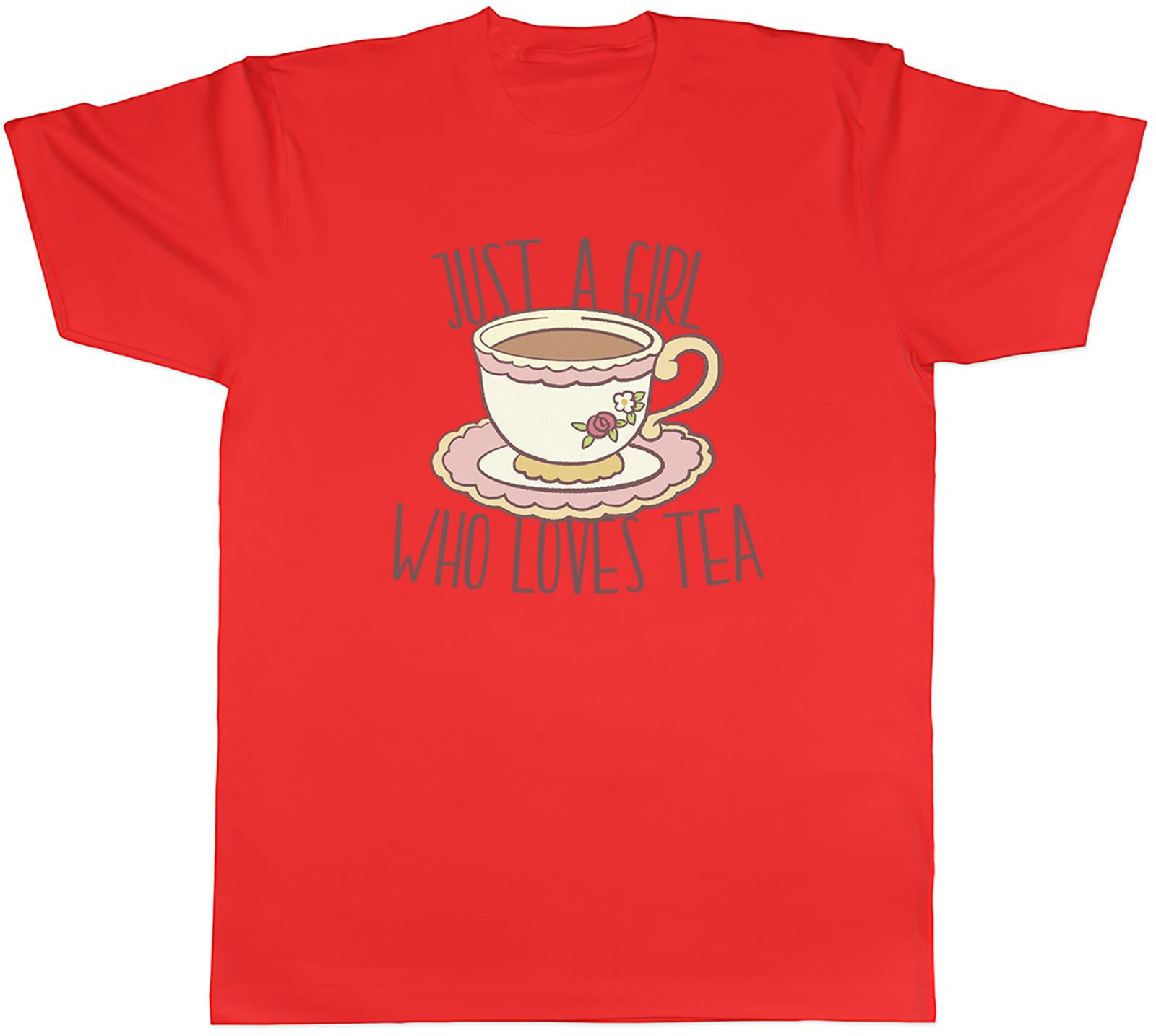 Just a Girl Who Loves Tea Unisexs TShirt Tee Gift Top S
