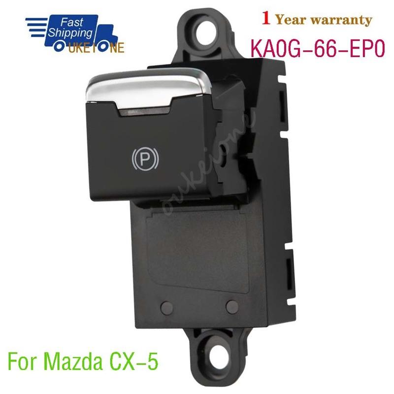 KA0G-66-EP0 For Mazda CX-5 2015 Parking Brake Switch Electronic Handbrake Control Switch Car Accessories KA0G66EP0