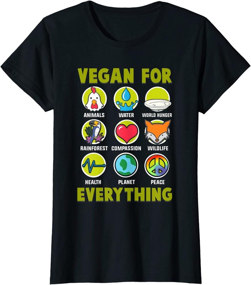 Vegan For Everything Proud Vegan Funny Design Ladies  Crewneck T-Shirt Unisex T-Shirt L