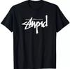 STUPID NEW T-SHIRT All Sizes S M L XL XXL Colours Black, White