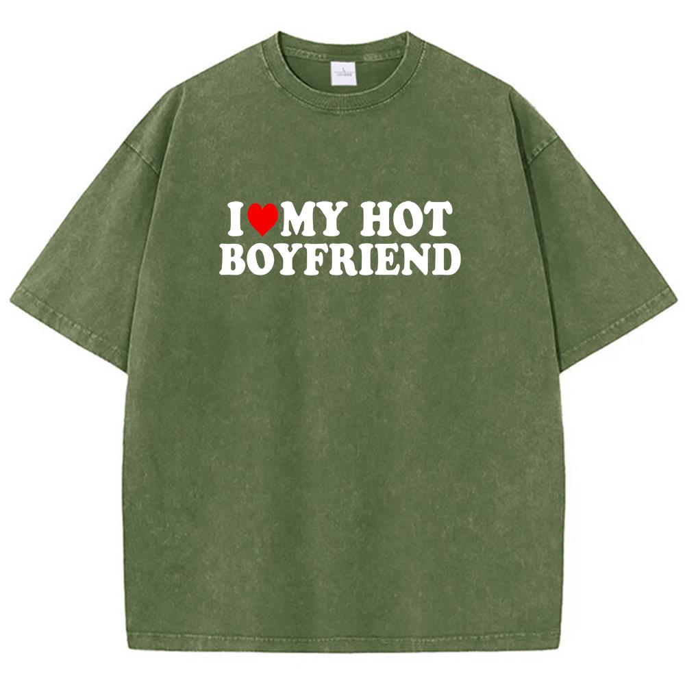 I Love My Hot Boyfriend Print Printed T Shirt Boy Chic Art Tee Shirt Design Cotton Tee Clothing Senior Loose Short Sleeved