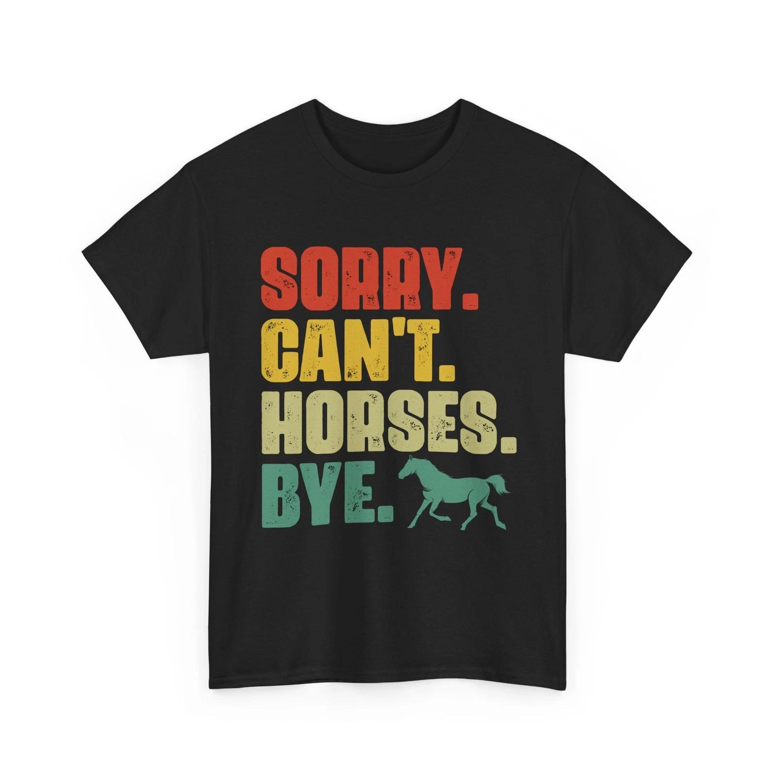 Horse T shirt, Sorry Can t Horses Bye Equestrian Lovers Vintage Shirt S