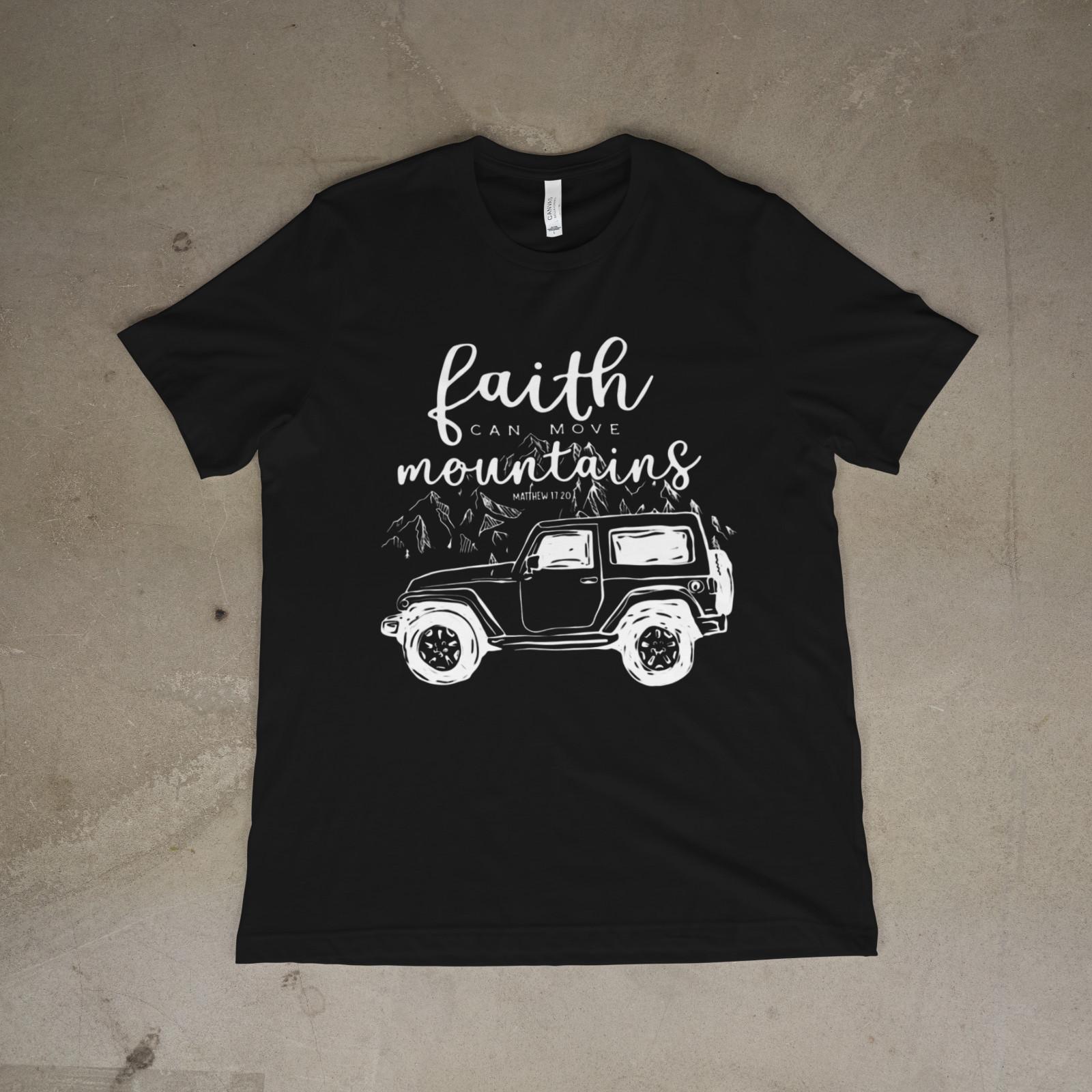 Faith Can Move Mountains Shirt Christian Jeep Off-Road Faith Tee Unisex 2XL