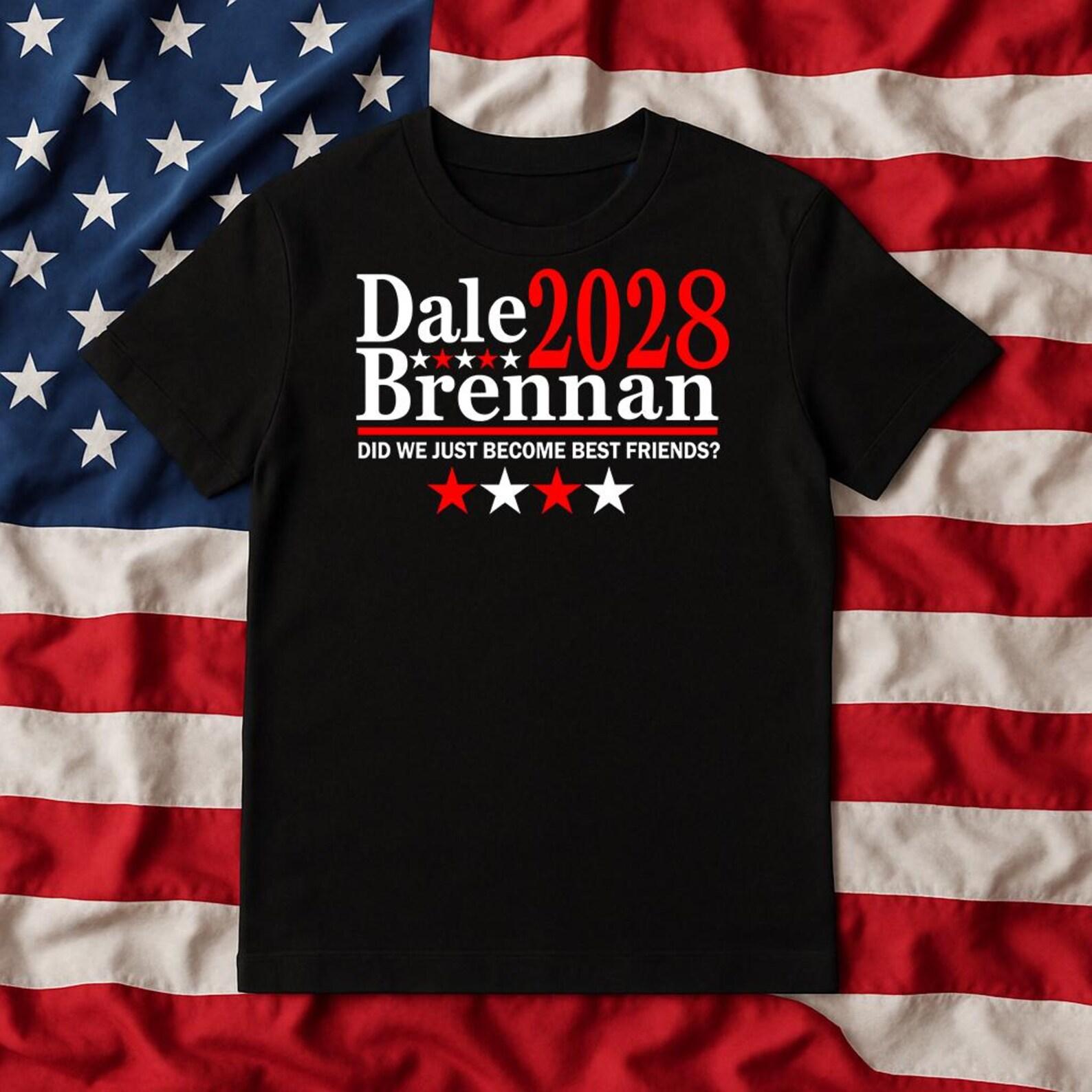 Dale Brennan 2028 - Step Brothers Shirt With Political Election Parody - Unisex 4XL