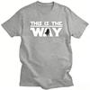 Film T Shirt for Women Men Soft Cotton Tees MMandalorians This Is The Way Tshirt Short Sleeve Urban Tshirt Merch
