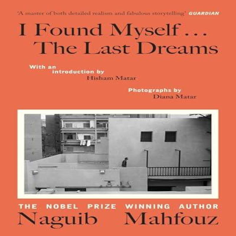 I Found Myself...The Last Dreams by Naguib Mahfouz Hardback Book 9780241774137