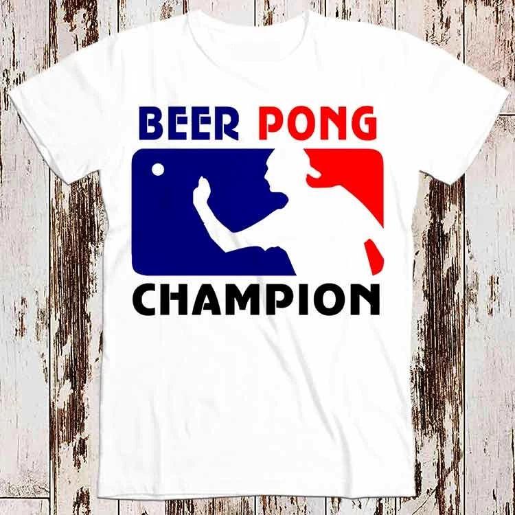 Beer Pong Champion Best Seller T Shirt Music Retro Top Tee Gift Cool Unisex 8496 3XL