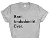 Endodontist Gift, Best Endodontist Ever Shirt Mens Womens Gift - 3553