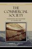 The The Commercial Society : Foundations and Challenges In a Global Age Book