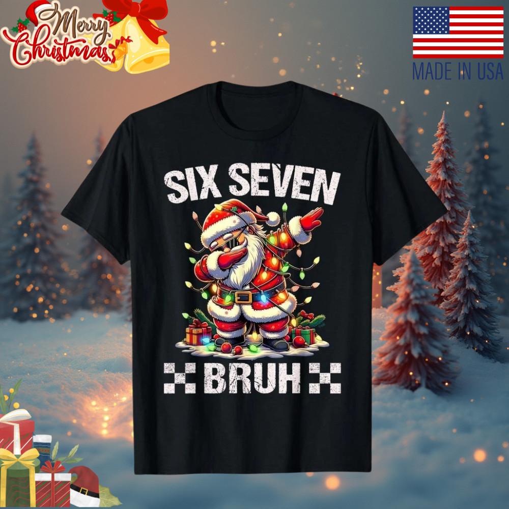 67 Six Seven Burh Funny Christmas 6 7 Meme Men Women T-Shirt67 Shirt for Tee Unisex T-Shirt S