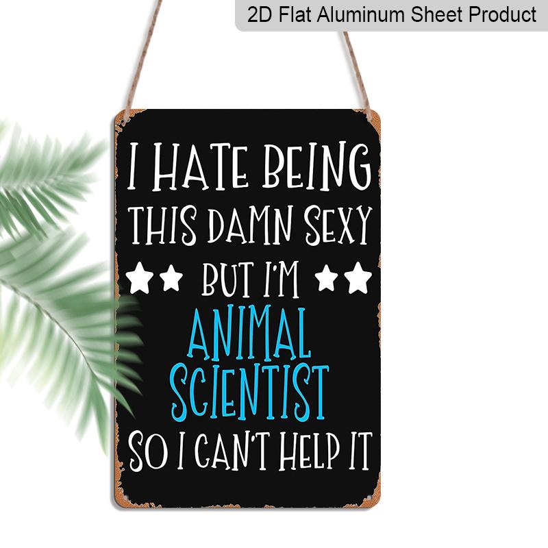 

2D Flat, 1pc I Hate Being This Damn ... But I m Animal Scientist Aluminium Sign - 8 x12 Funny Black & Blue Decor, Star Accent Wall Art, Perfect 20*30cm