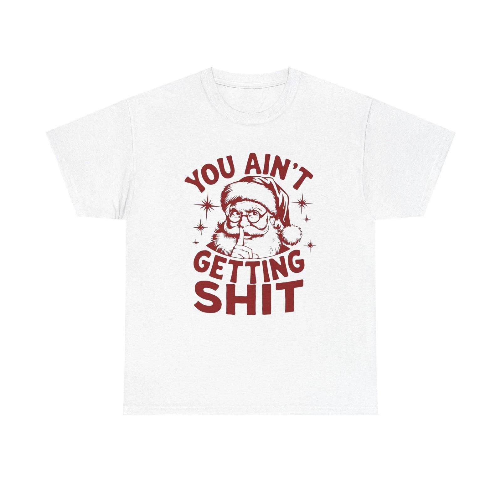 

Santa Christmas Gifts Funny Jokes Graphic T Shirt Unisex Heavy Cotton Tee 4XL