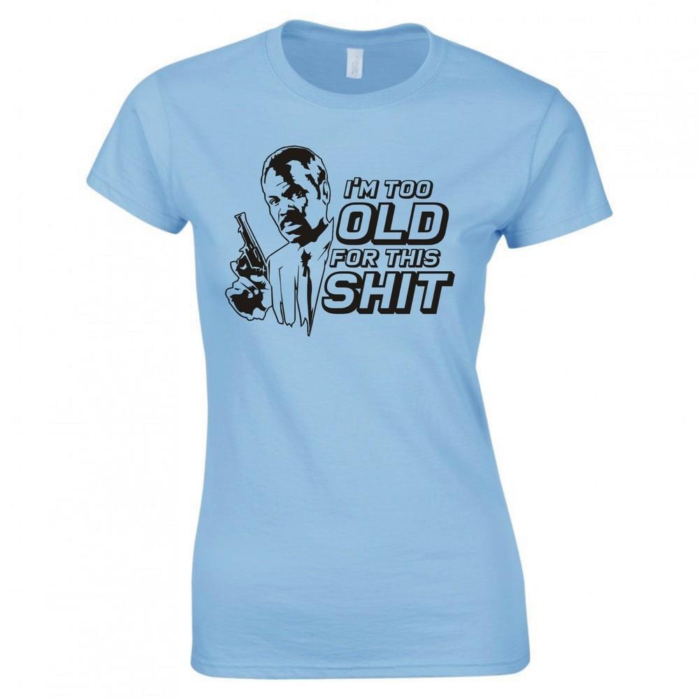 Inspired By Lethal Weapon Im Too Old For This ST Skinny Fit TShirt S