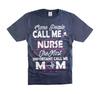 Most People Call Me Nurse Shirt The Most Important Call Me Mom Shirt Nurse Shirt