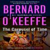 The Carousel of Time by Bernard OKeeffe Paperback Book 9781068684494