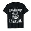Vintage Life is Soup I Am Fork Cat Humor Meme Japanisches T-Shirt Für Männer Frauen 100% Baumwolle T-Shirts Kurzarm Tops 04172