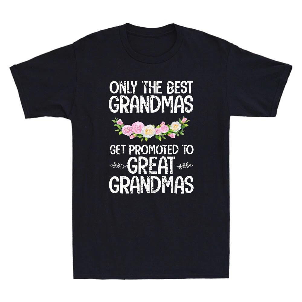 Only the Best Grandmas Get Promoted To Great Grandmas Gift Retro Unisex T-Shirt XXXXL