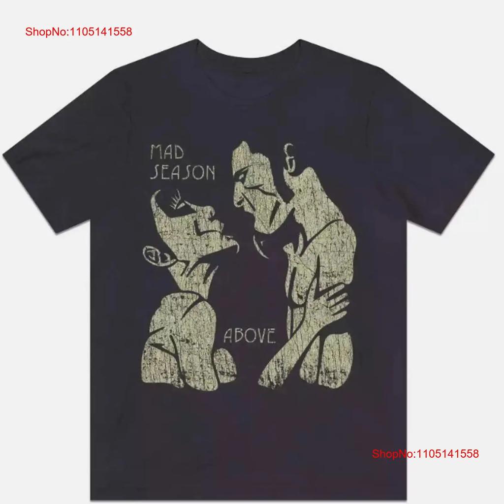 Mad Season Above 1995 T Shirt Full Size S 5xl Vintage Versatile Unisex Casual Stretched Streetwear Slightly Homme