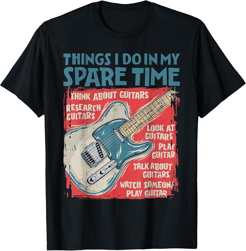 

Guitar Things I Do In My Spare Time Funny Electric Guitarist TShirt Unisex T-Shirt XXL