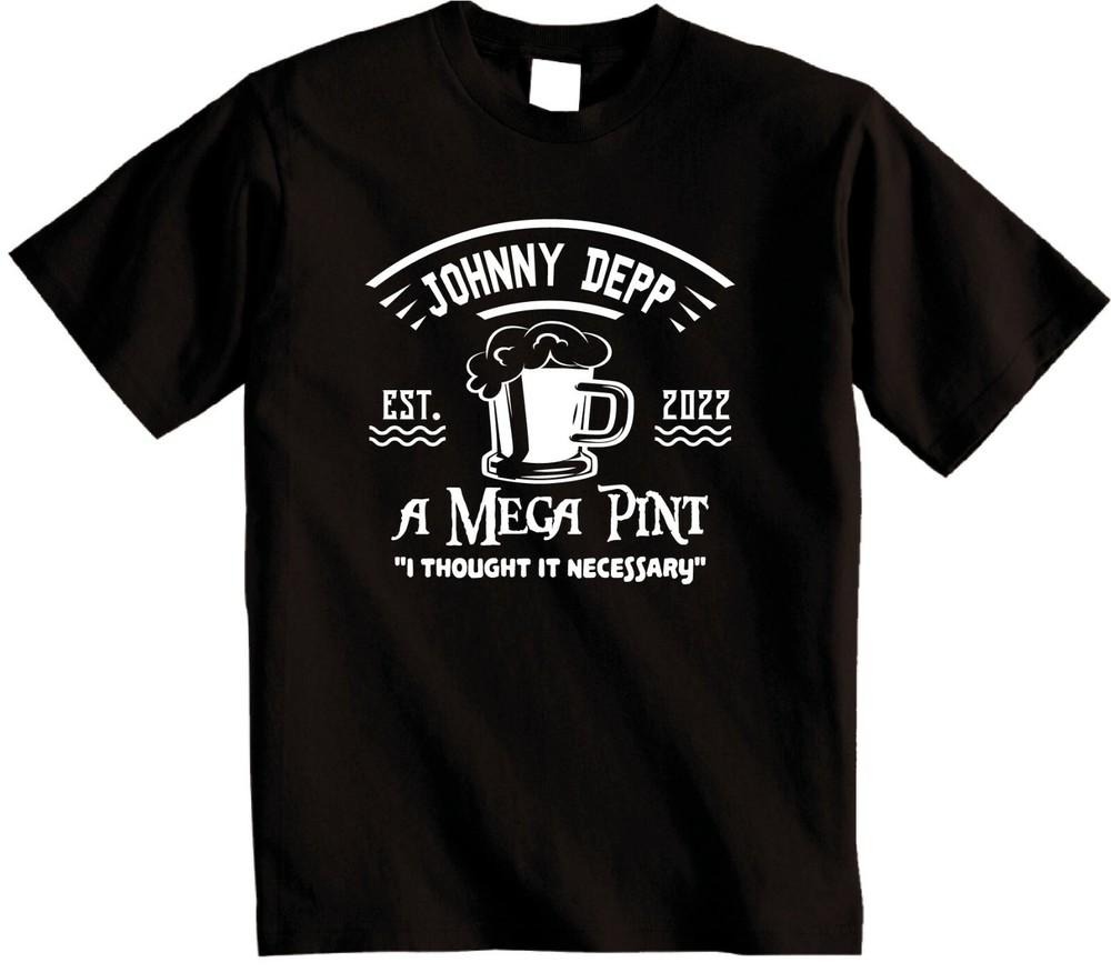 

Johnny Depp quote A MEGA PINT I thought it necessary Adults T-Shirt unisex XL