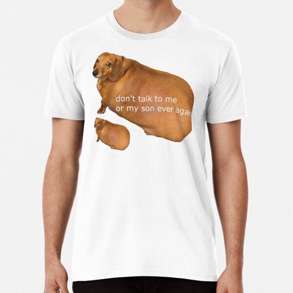 

Don t talk to me or my son ever again - geek S to 5XL Made in the AU/USA T-Shirt 4XL