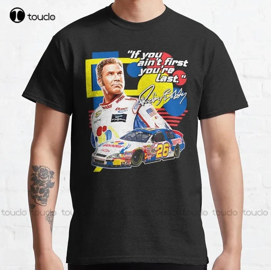 Ricky Bobby If You Aint First Youre Last Racing Design Classic TShirt Unisex Tshirt Custom Aldult Teen Unisex Xs5xl New