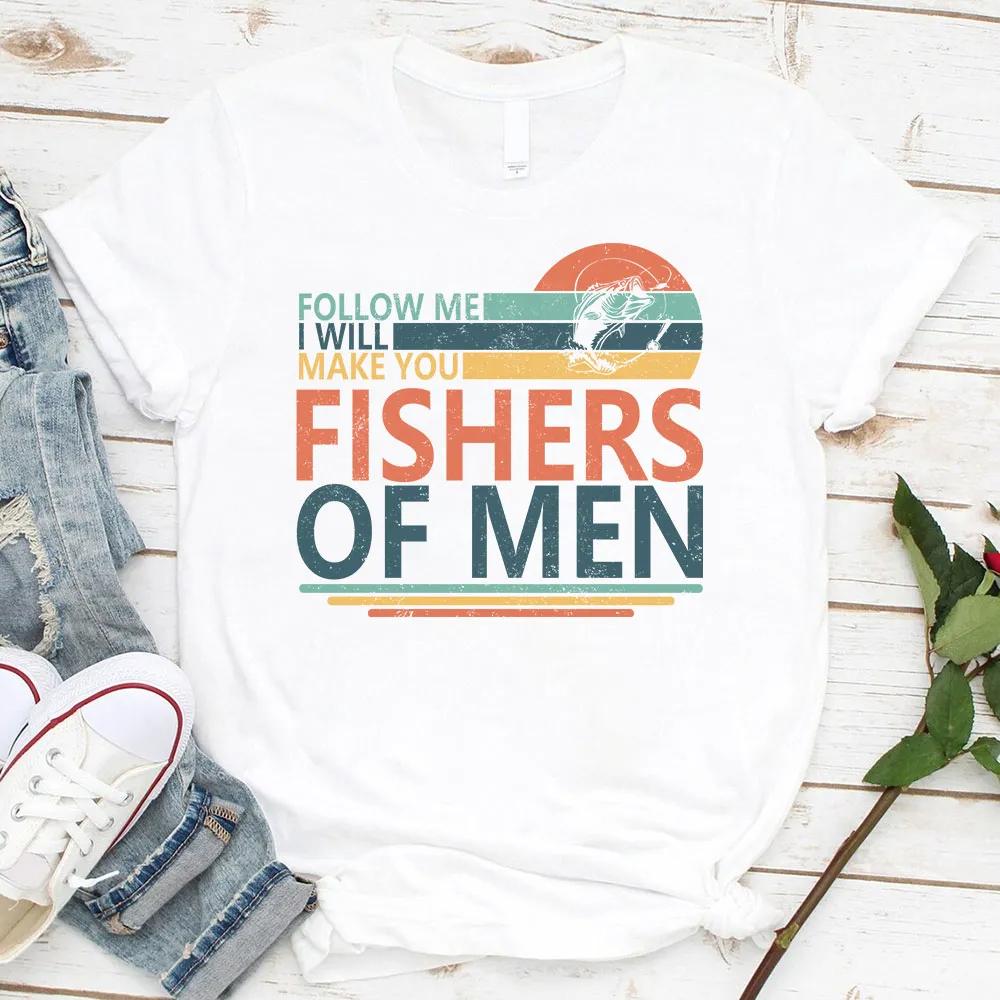 Follow Me I Will Make You Fishers of Men TShirt Mens and Womens Short Sleeve Cotton Tees Retro HipHop Summer Blouse Clothing