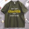 Just Say Alhamdulillah Everything Islamic Muslim Women TShirt Cotton Short Sleeve Round Neck Tshirt Male Clothing Streetwear
