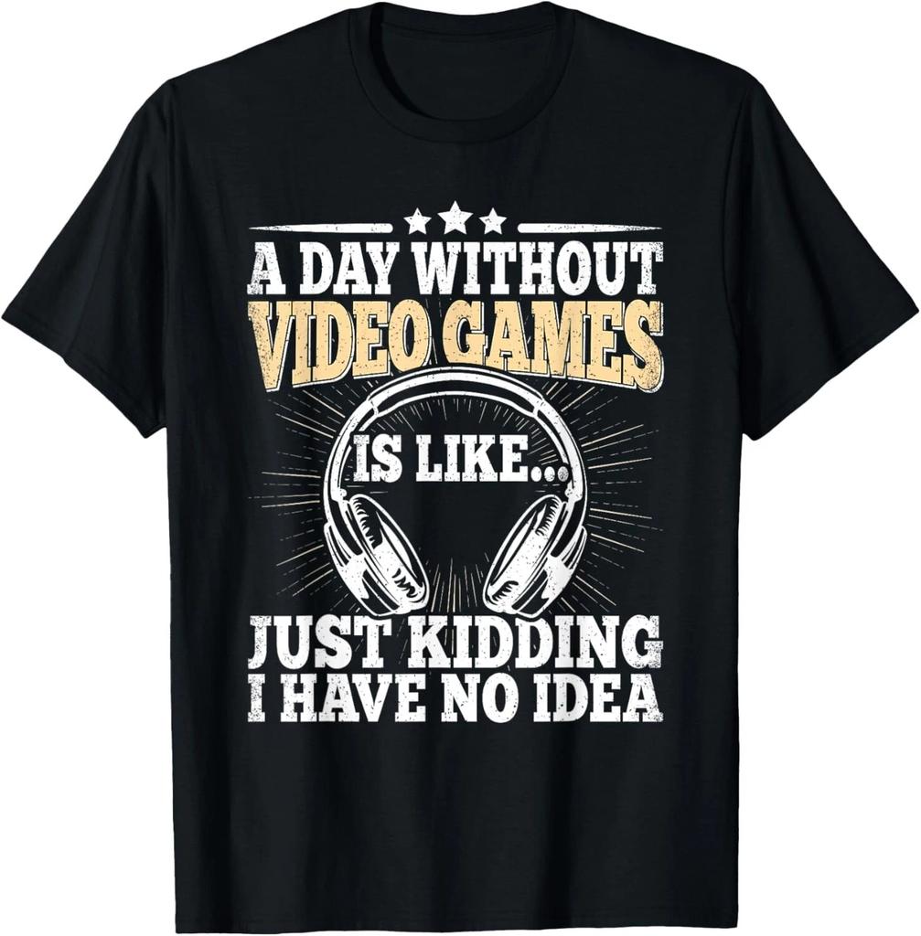 A Day Without Video Games Funny Video Gamer Gaming Retro Gift Unisex T-Shirt
