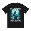 They Dont Understand Alpha Wolf Tshirt Funny Meme Graphic T Shirts Unisex Women Gothic Retro Short Sleeve T Shirt Tops Streetwear