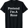 Tu so, als wäre ich ein Rosenblütenkostüm Lustiges Halloween-Party-T-Shirt
