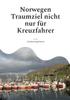 Buch Norwegen Traumziel Nicht Nur Fur Kreuzfahrer : Der Etwas Andere Reisefuhrer