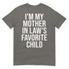 Im My Mother In Laws Favorite Child TShirt