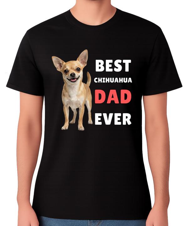Best Chihuahua Dad Ever Funny Small Dog Lover Gift T-Shirt Father Tee S