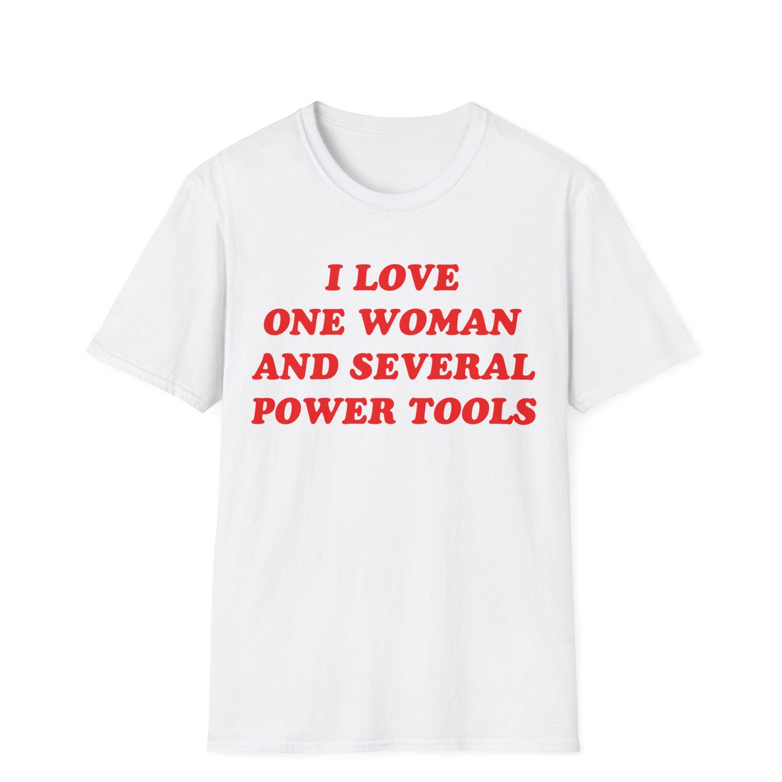 I Love One Woman And Several Power Tools Shirt L