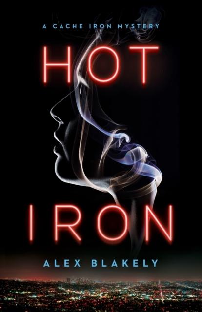 The Hot Iron : A Cache Iron Mystery Book