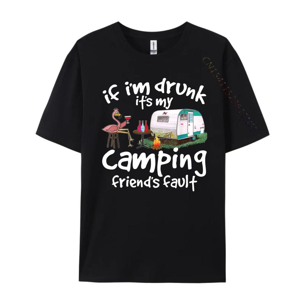 If Im Drunk Its My Camping Friends Fault Funny Flamingo Wholesale Tshirts 100 Pcs Men Long Sleeve Tee Leisure