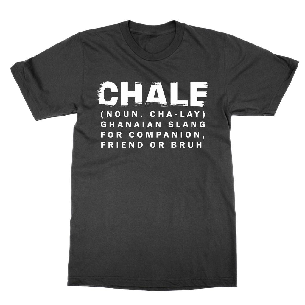 Chale Ghanaian Slang Definition T-shirt Ghana Africa Graphic Tee Black