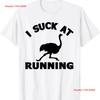 I Suck At Running Hilarious Runner Quote Outdoor Sports T Shirt Vintage Comfortable Fashion Designer Clothes Stretched