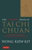 The The Complete Book of Tai Chi Chuan : A Comprehensive Guide To the Principles and Practice Book