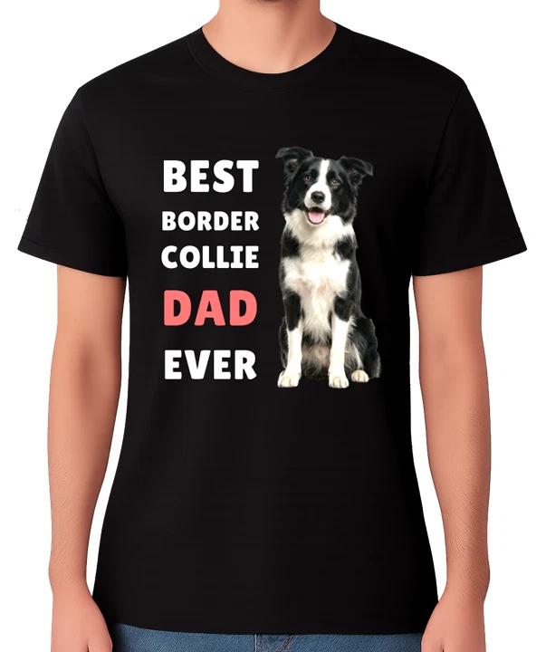 Best Border Collie Dad Ever T-Shirt Funny Dog Owner Gift Men’s Tee XL