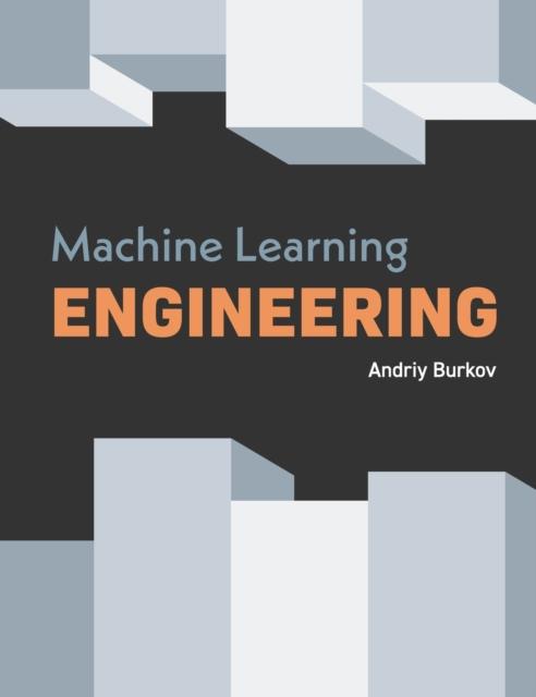 The Machine Learning Engineering Book