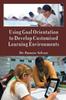 The Using Goal Orientation To Develop Customized Learning Environment Book