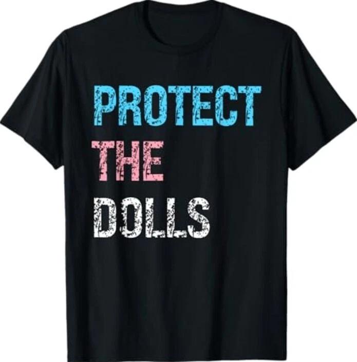Protect The Dolls Funny Quote Mens Womens Pride Month T-Shirt M