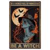 In A World Full of Princesses Be A Witch Happy Halloween Metal Tin signs Indoor & Outdoor Home Bar Coffee Wall Decor Posters